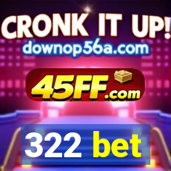 322 bet